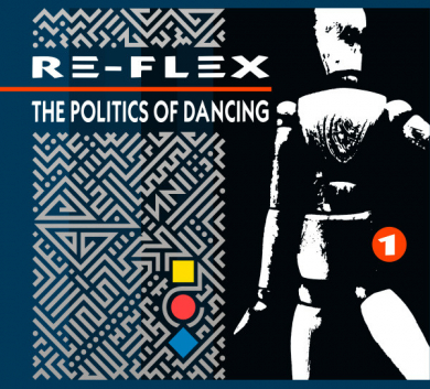 Re-Flex – The Politics Of Dancing