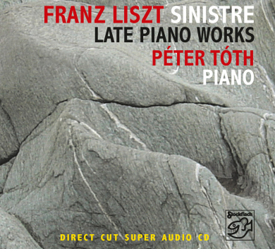Péter Tóth - Franz Liszt - Sinistre - Late Piano Works 