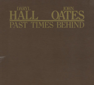 Daryl Hall & John Oates – Past Times Behind