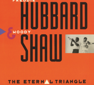 Blue Note - Freddie Hubbard and Woody Shaw - The Eternal Triangle